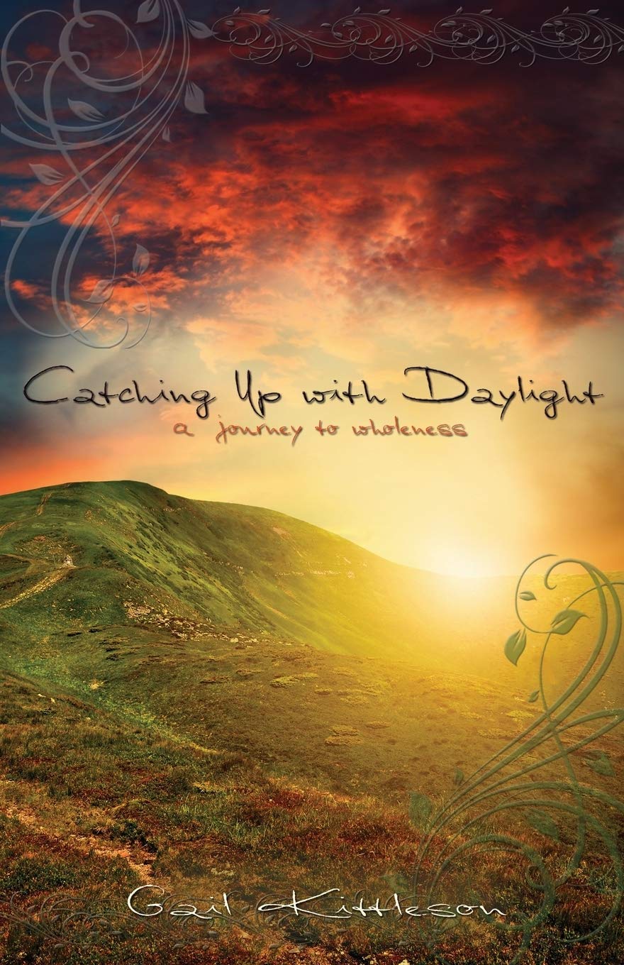 Book Cover: Catching Up with Daylight: A Journey to Wholeness